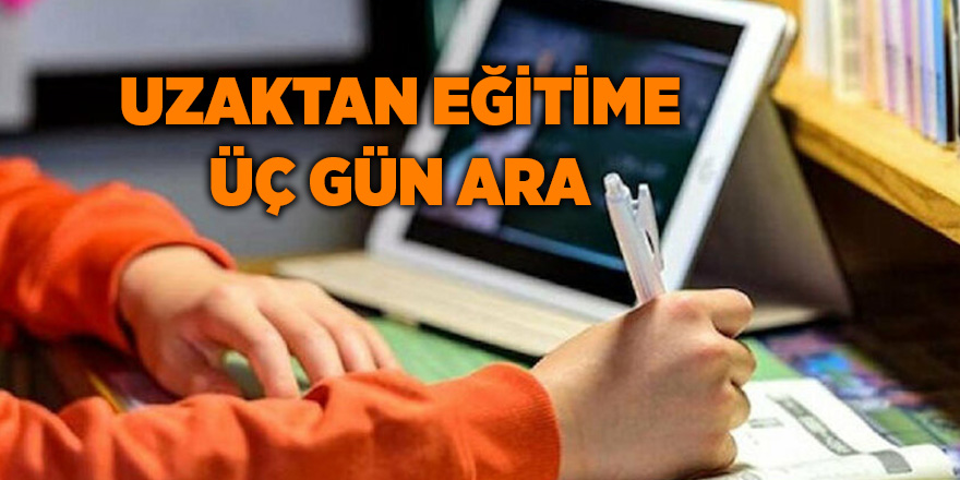 Uzaktan eğitime üç gün ara - samsun haber