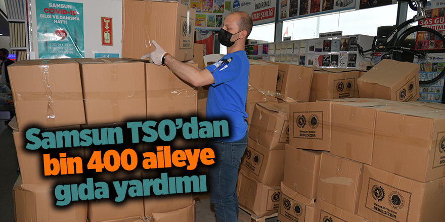 Samsun TSO’dan bin 400 aileye gıda yardımı - samsun haber