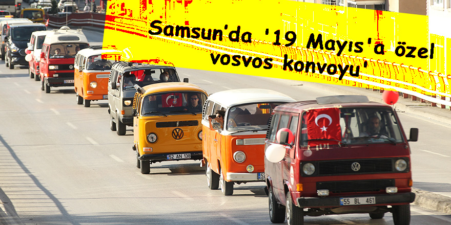 Samsun’da '19 Mayıs'a özel vosvos konvoyu' - samsun haber