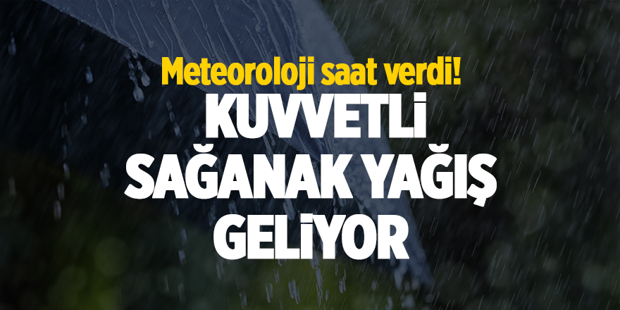 Meteoroloji saat verdi! Kuvvetli sağanak yağış geliyor - samsun haber