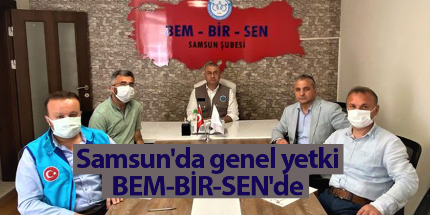 Samsun'da genel yetki BEM-BİR-SEN'de - samsun haber