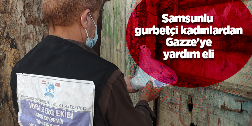 Samsunlu gurbetçi kadınlardan  Gazze'ye yardım eli - samsun haber