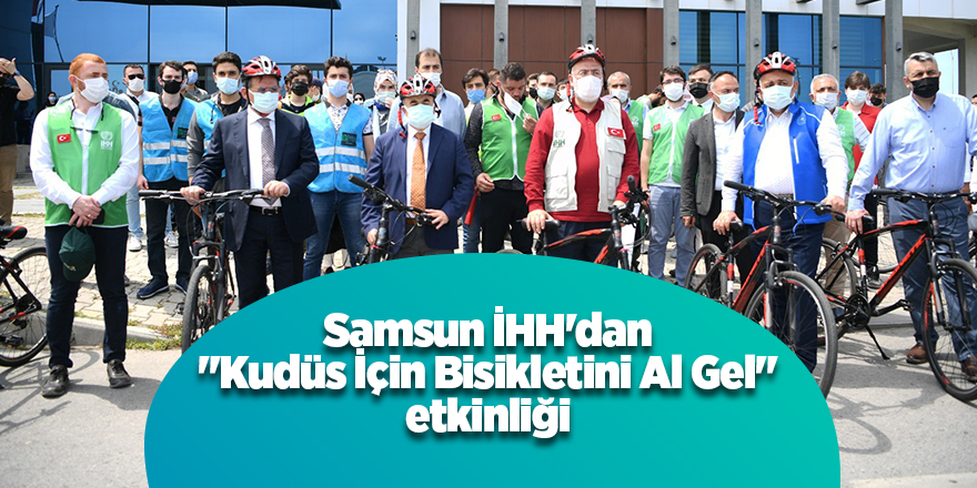 Samsun İHH'dan "Kudüs İçin Bisikletini Al Gel" etkinliği - samsun haber