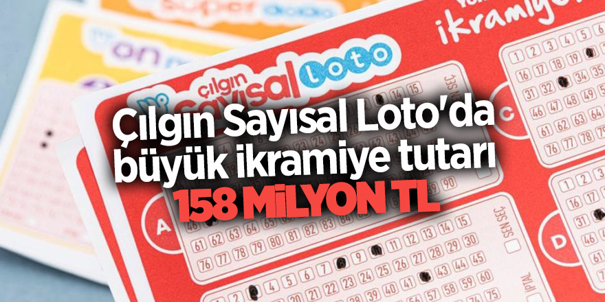 Çılgın Sayısal Loto'da büyük ikramiye tutarı 158 milyon TL - samsun haber