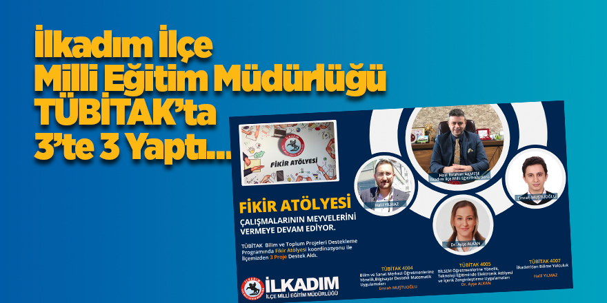 İlkadım İlçe Milli Eğitim Müdürlüğü  TÜBİTAK’ta 3’te 3 Yaptı… - samsun haber