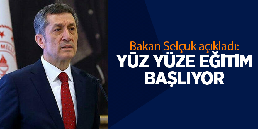 Bakan Selçuk açıkladı: Yüz yüze eğitim başlıyor - samsun haber