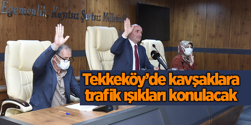 Tekkeköy’de kavşaklara trafik ışıkları konulacak - samsun haber