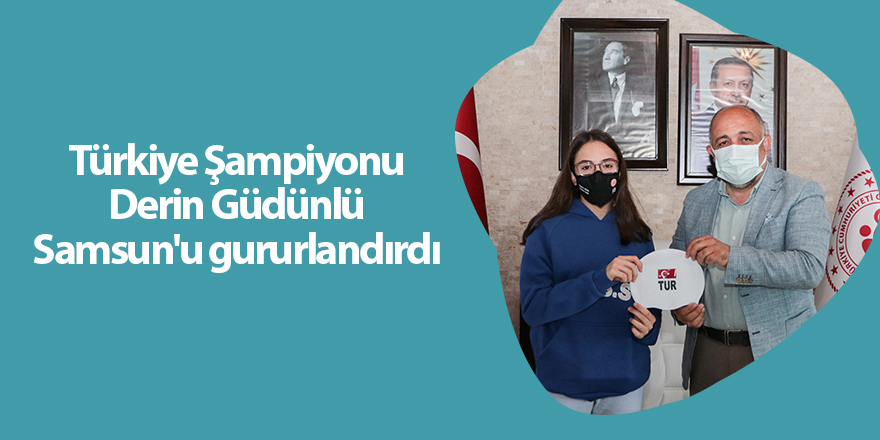 Türkiye Şampiyonu Derin Güdünlü Samsun'u gururlandırdı - samsun haber