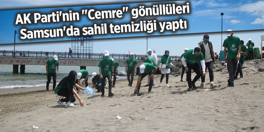 AK Parti'nin "Cemre" gönüllüleri Samsun'da sahil temizliği yaptı - samsun haber