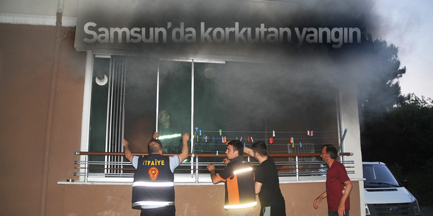 Samsun'da korkutan yangın