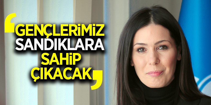 Karaaslan: ‘Gençlerimiz sandıklara sahip çıkacak’