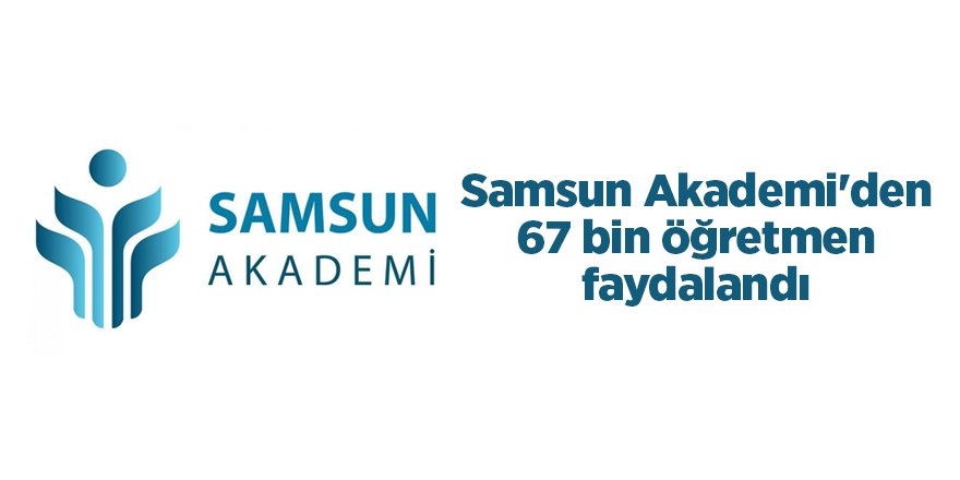 Samsun Akademi'den 67 bin öğretmen faydalandı - samsun haber