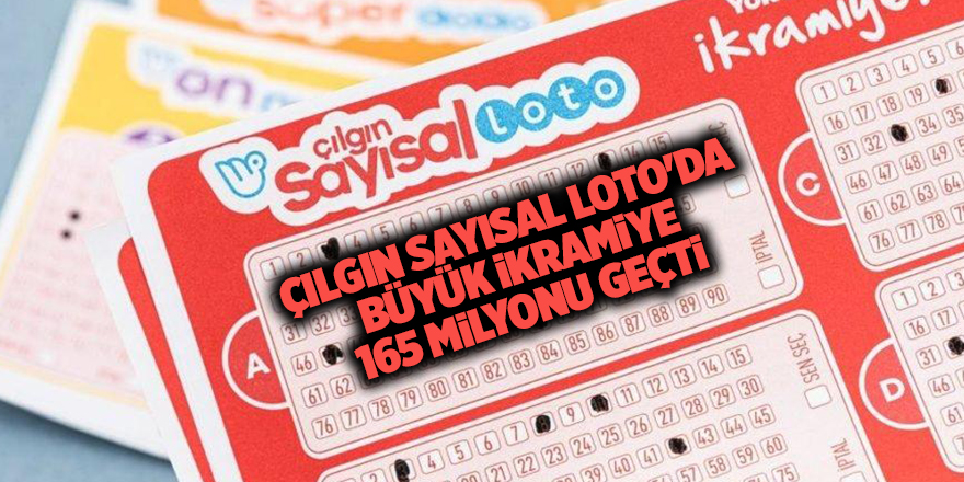 Çılgın Sayısal Loto'da büyük ikramiye 165 milyonu geçti - samsun haber