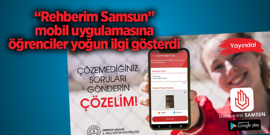 “Rehberim Samsun” mobil uygulamasına öğrenciler yoğun ilgi gösterdi - samsun haber