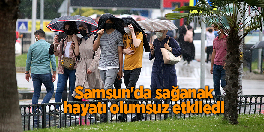 Samsun'da sağanak hayatı olumsuz etkiledi - samsun haber