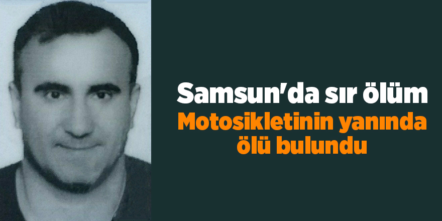 Samsun'da sır ölüm - samsun haber