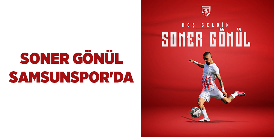 Soner Gönül Samsunspor'da - samsun haber