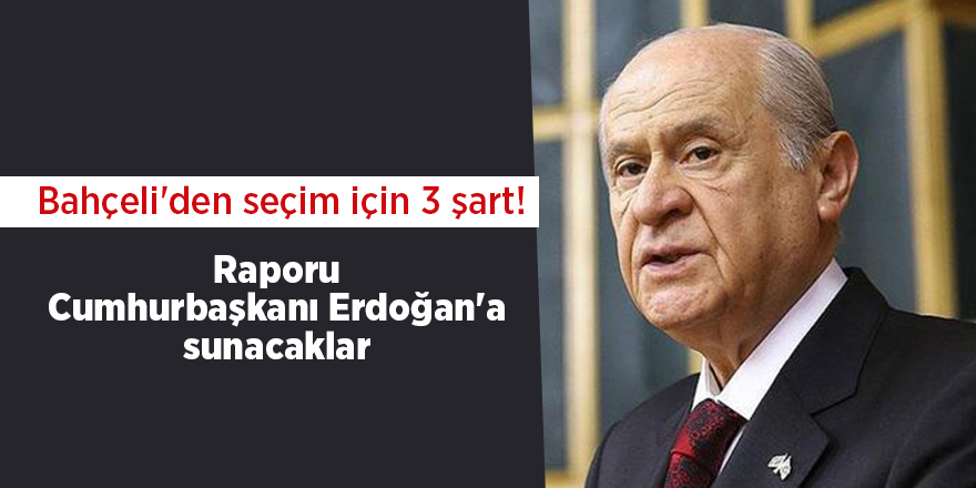 Bahçeli'den seçim için 3 şart! - samsun haber