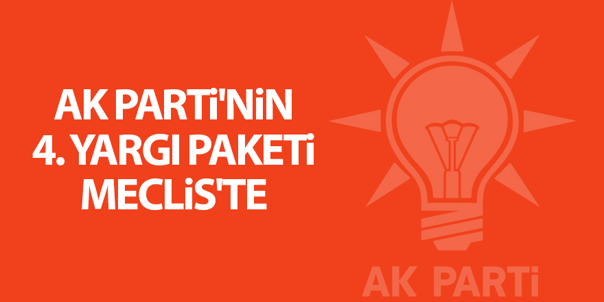 AK Parti'nin 4. Yargı Paketi Meclis'te - samsun haber