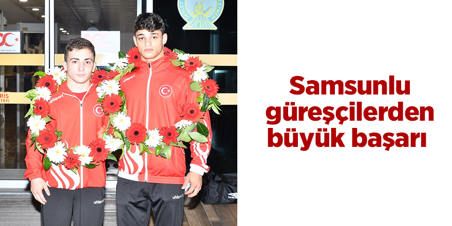 Samsunlu güreşçilerden büyük başarı - samsun haber