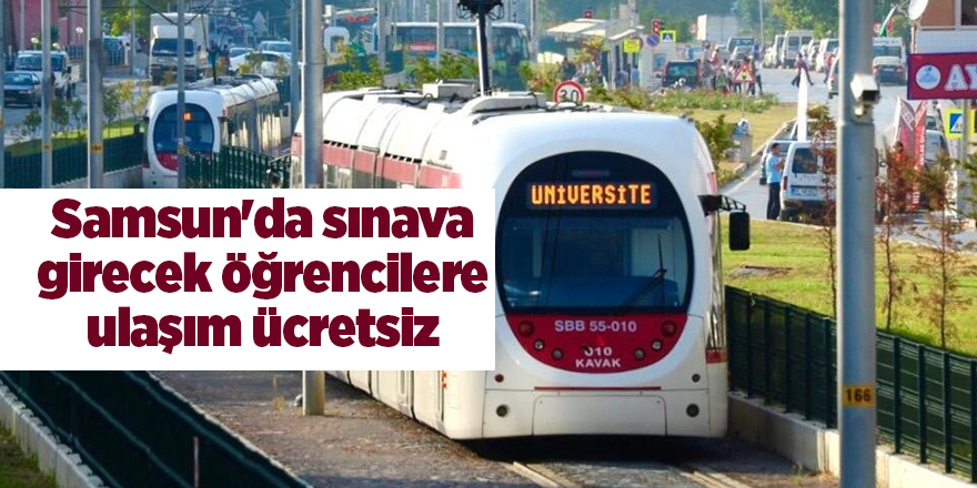 Samsun'da sınava girecek öğrencilere ulaşım ücretsiz - samsun haber