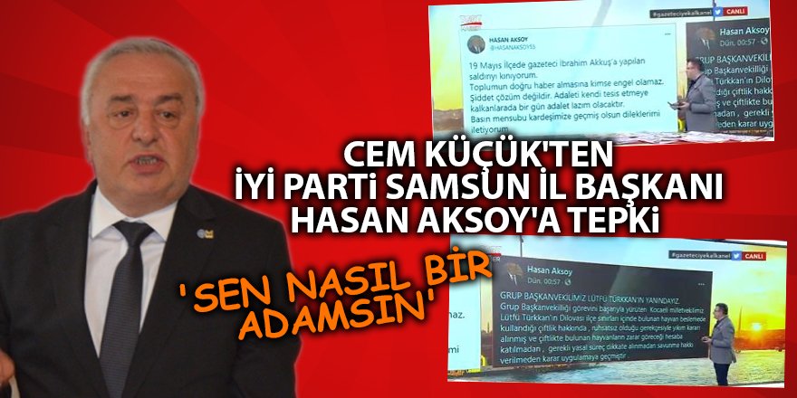 Cem Küçük'ten İYİ Parti Samsun İl Başkanı Hasan Aksoy'a tepki - samsun haber