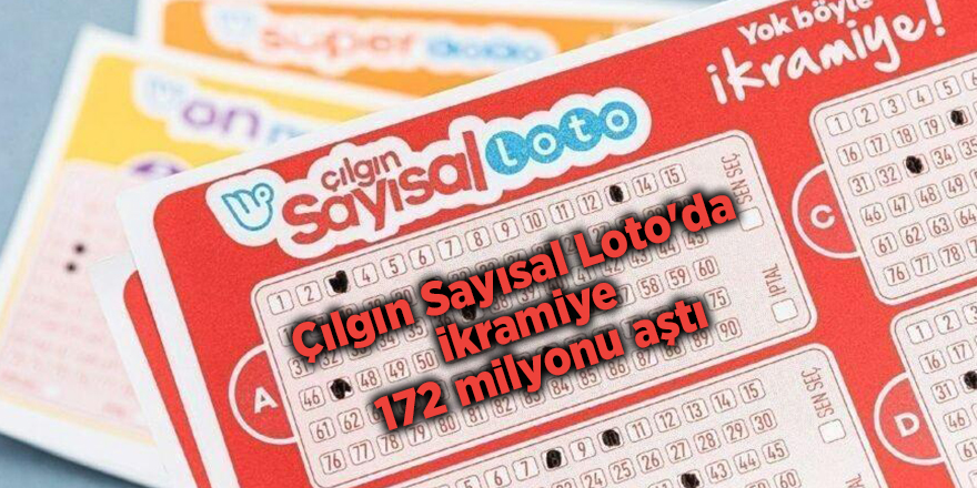 Çılgın Sayısal Loto'da ikramiye 172 milyonu aştı - samsun haber