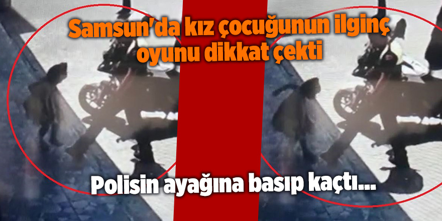 Samsun'da kız çocuğunun ilginç oyunu dikkat çekti - samsun haber