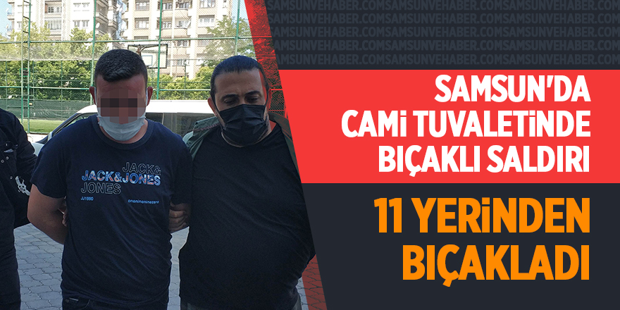 Samsun'da cami tuvaletinde bıçaklı saldırı - samsun haber