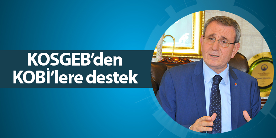 KOSGEB’den KOBİ’lere destek - samsun haber