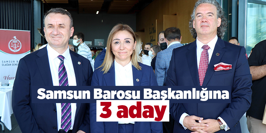 Samsun Barosu Başkanlığına 3 aday - samsun haber