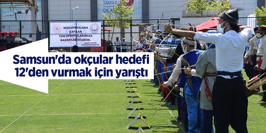 Samsun'da okçular hedefi 12'den vurmak için yarıştı - samsun haber