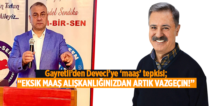 Gayretli’den Deveci’ye ‘maaş’ tepkisi; “Eksik maaş alışkanlığınızdan artık vazgeçin!” - samsun haber