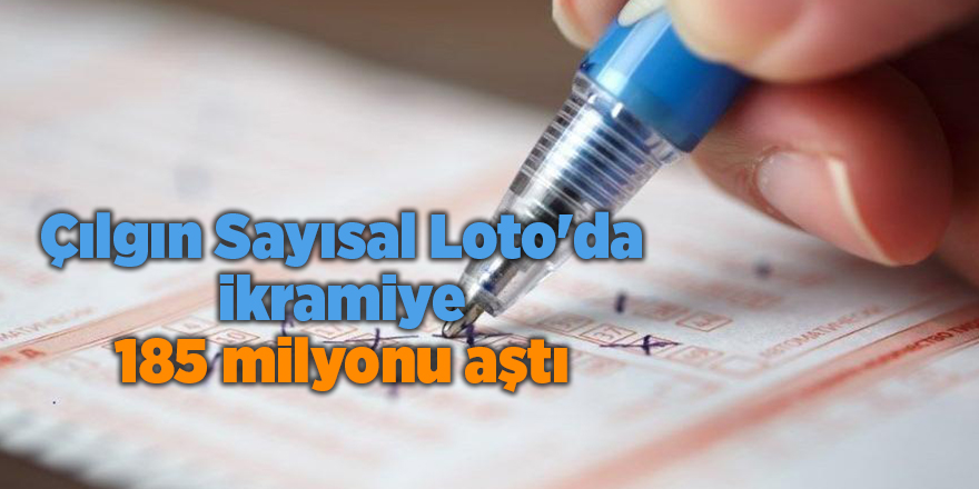 Çılgın Sayısal Loto'da ikramiye 185 milyonu aştı - samsun haber