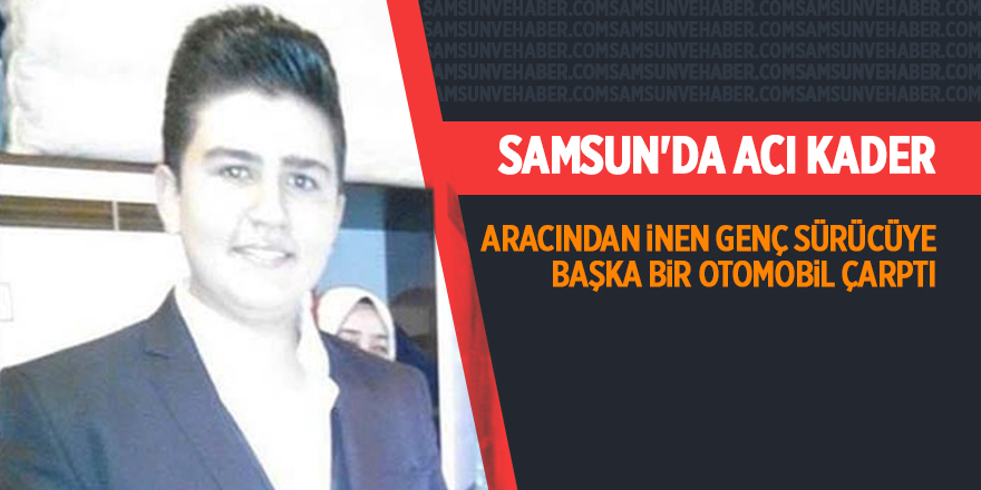 Samsun'da acı kader - samsun haber