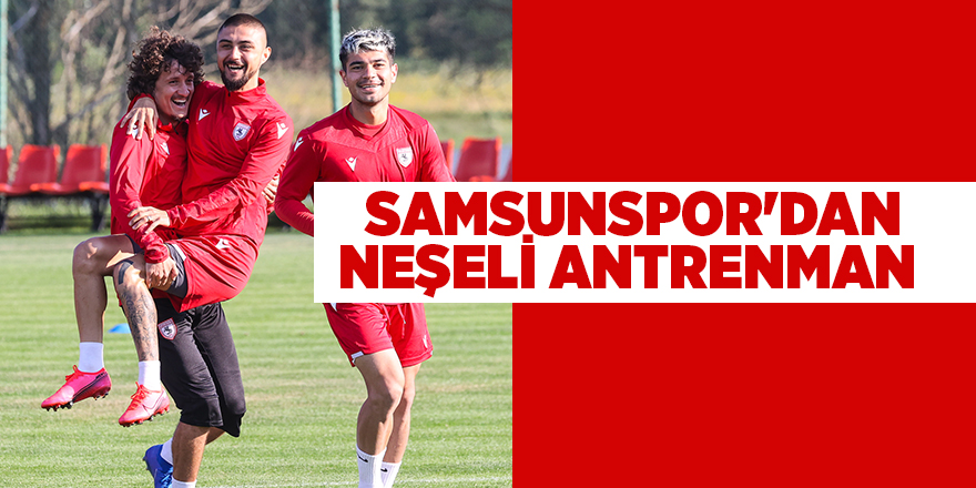 Samsunspor'dan neşeli antrenman - samsun haber