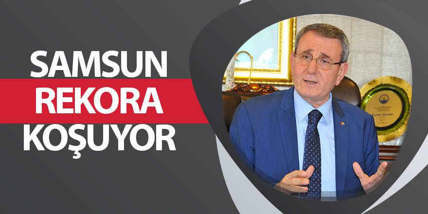 Samsun rekora koşuyor - samsun haber