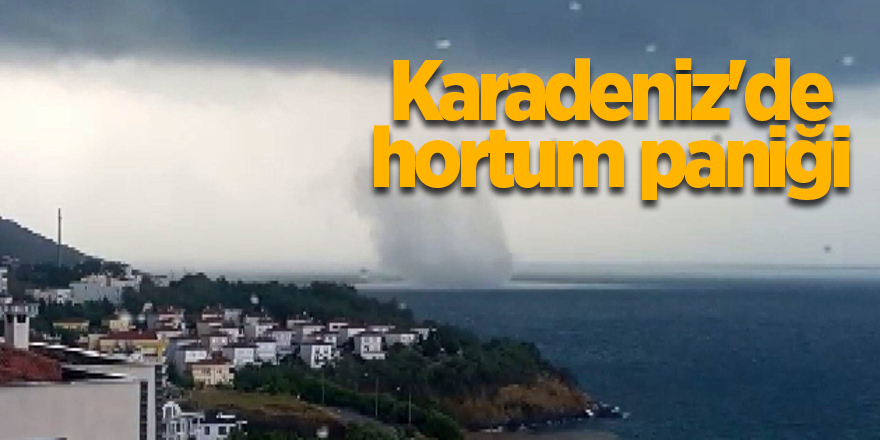 Karadeniz'de hortum paniği - samsun haber