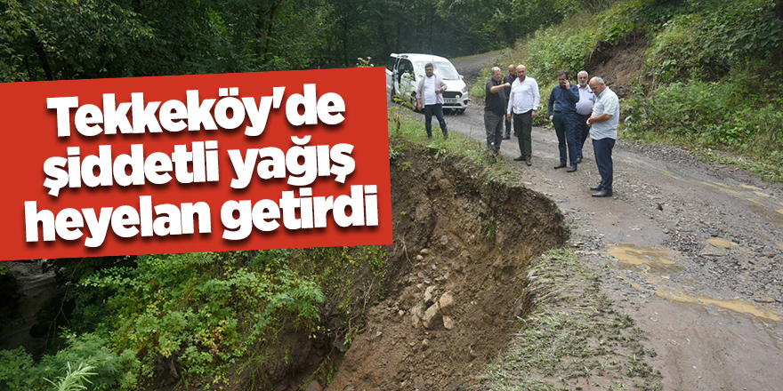 Tekkeköy'de şiddetli yağış  heyelan getirdi - samsun haber