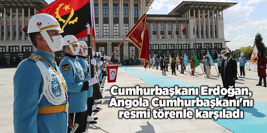 Cumhurbaşkanı Erdoğan, Angola Cumhurbaşkanı'nı resmi törenle karşıladı - samsun haber