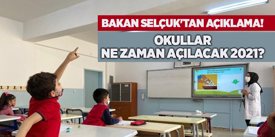 Okullar ne zaman açılacak 2021? - samsun haber