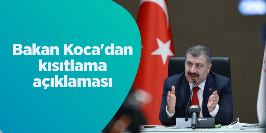 Bakan Koca'dan kısıtlama açıklaması - samsun haber