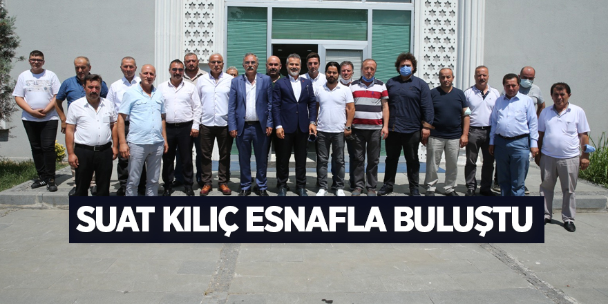 Suat Kılıç esnafla buluştu - samsun haber