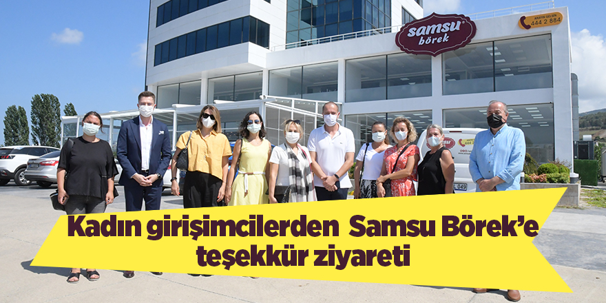 Kadın girişimcilerden  Samsu Börek’e teşekkür ziyareti - samsun haber