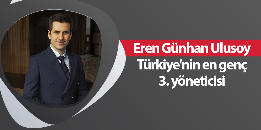 Eren Günhan Ulusoy Türkiye'nin en genç 3. yöneticisi - samsun haber