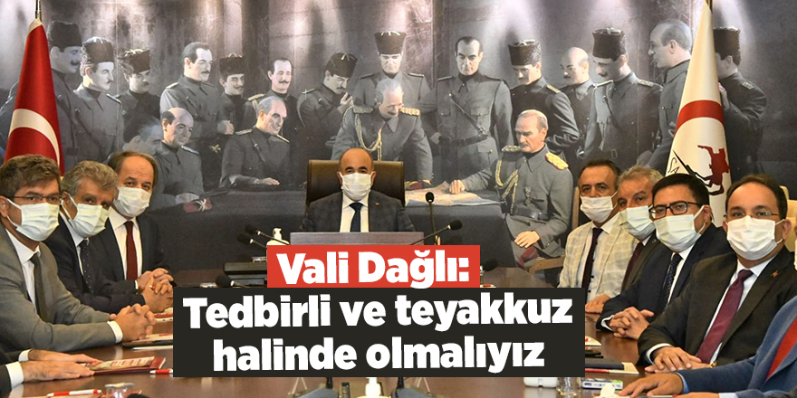 Vali Dağlı:  Tedbirli ve teyakkuz halinde olmalıyız - samsun haber