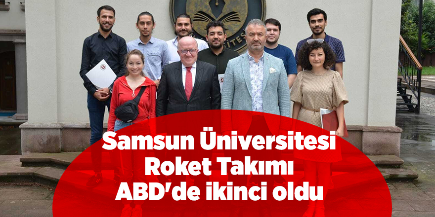 Samsun Üniversitesi Roket Takımı ABD'de ikinci oldu - samsun haber