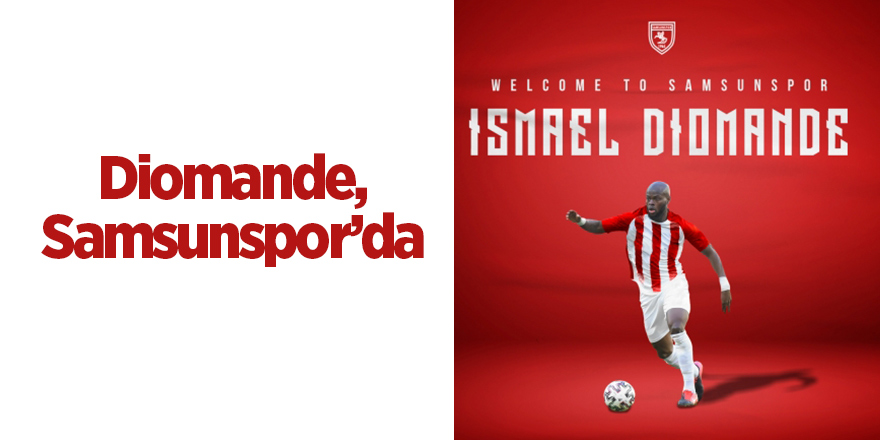 Diomande, Samsunspor’da - samsun haber