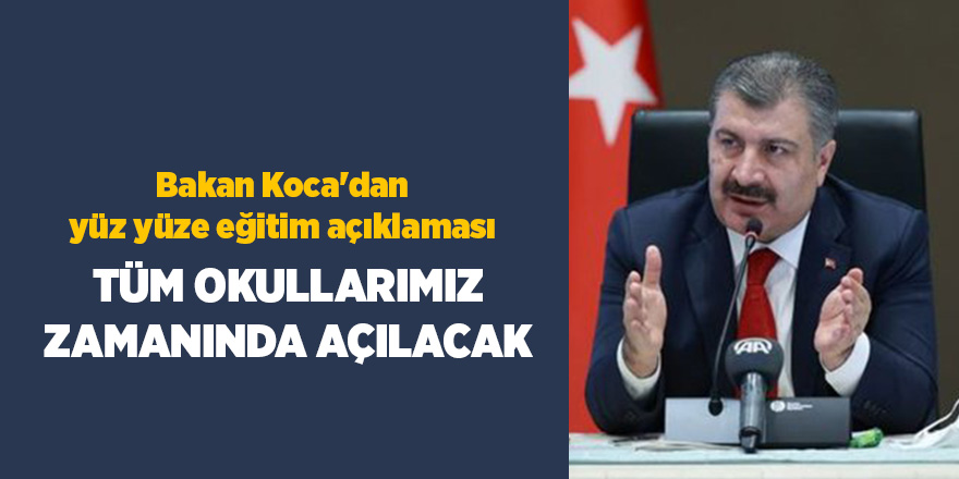 Bakan Koca'dan yüz yüze eğitim açıklaması - samsun haber