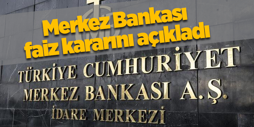 Merkez Bankası faiz kararını açıkladı - samsun haber